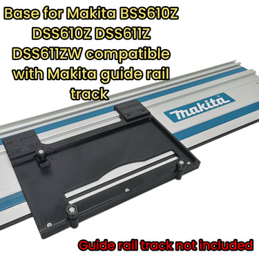 Makita BSS610Z DSS610Z DSS611Z circular saw adapter guide rail base compatible with MAKITA guide rail track