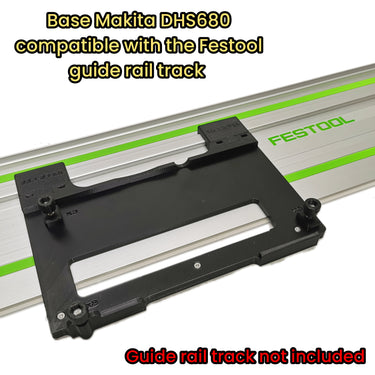 Makita DHS680 DHS680Z XSH03Z circular saw adapter guide rail base compatible with FESTOOL guide rail track