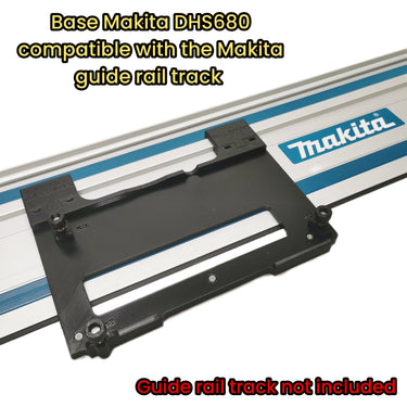 Makita DHS680 DHS680Z XSH03Z circular saw adapter guide rail base compatible with MAKITA guide rail track
