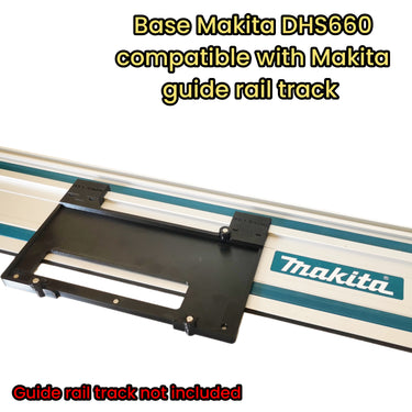 Makita DHS660 DHS660Z circular saw adapter guide rail base compatible with MAKITA guide rail track