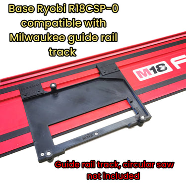 Ryobi R18CSP-0 circular saw adapter guide rail base compatible with MILWAUKEE guide rail track