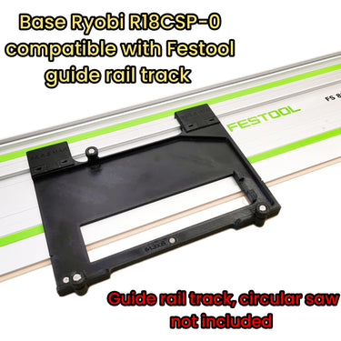 Ryobi R18CSP-0 circular saw adapter guide rail base compatible with FESTOOL guide rail track