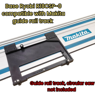 Ryobi R18CSP-0 circular saw adapter guide rail base compatible with MAKITA guide rail track