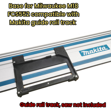 Milwaukee M18FCS552 2833-20 circular saw adapter guide rail base compatible with MAKITA guide rail track