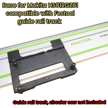 Makita HS012GZ GSH05Z circular saw adapter guide rail baseE  compatible with FESTOOL guide rail track