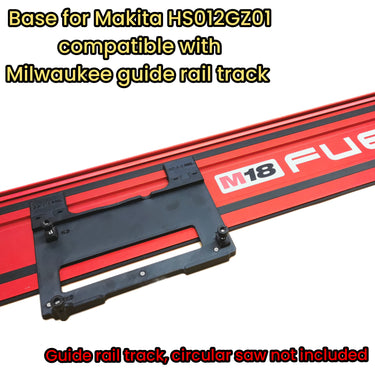 Makita HS012GZ GSH05Z circular saw adapter guide rail base compatible with MILWAUKEE guide rail track