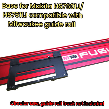 Makita HS7601J HS7611J circular saw adapter guide rail base compatible with MILWAUKEE guide rail track
