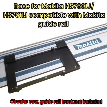 Makita HS7601J HS7611J circular saw adapter guide rail base compatible with MAKITA guide rail track