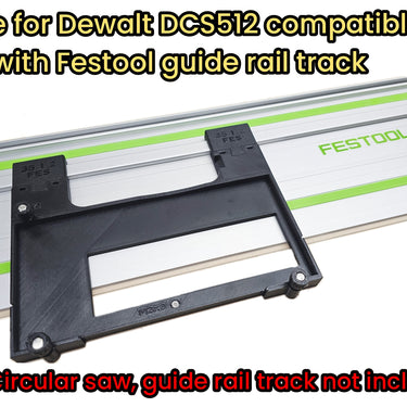 Dewalt DCS512 circular saw adapter guide rail base compatible with FESTOOL guide rail track
