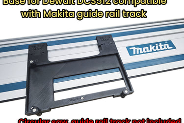 Dewalt DCS512 circular saw adapter guide rail base compatible with MAKITA guide rail track