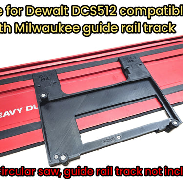 Dewalt DCS512 circular saw adapter guide rail base compatible with MILWAUKEE guide rail track